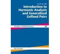 Introduction To Harmonic Analysis And Generalized Gelfand Pairs