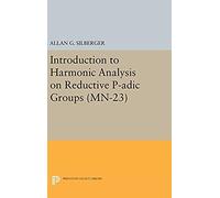 Introduction To Harmonic Analysis On Reductive P-Adic Groups
