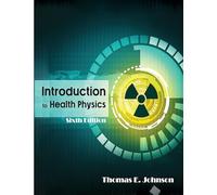 Introduction to Health Physics, Sixth Edition