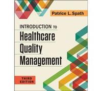 Introduction to Healthcare Quality Management Third Edition by Patrice Spath Patrice Spath (Auteur)