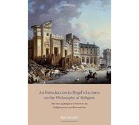 Introduction To Hegel's Lectures On The Philosophy Of Religion