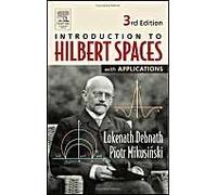 Introduction To Hilbert Spaces With Applications