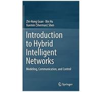 Introduction To Hybrid Intelligent Networks : Modeling, Communication, And Control