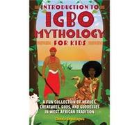 Introduction To Igbo Mythology For Kids