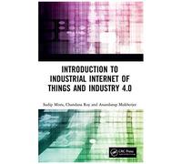 Introduction To Industrial Internet Of Things And Industry 4.0