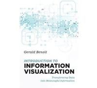 Introduction to Information Visualization by Gerald Benoit Unknown (Auteur)
