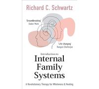 Introduction to Internal Family Systems: A Revolutionary Therapy for Wholeness & Healing