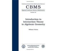 Introduction to Intersection Theory in Algebraic Geometry, Cbms Regional Conference Series in Mathematics William Fulton (Auteur)