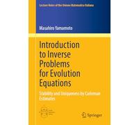 Introduction to Inverse Problems for Evolution Equations: Stability and Uniqueness by Carleman Estimates