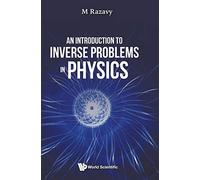 Introduction To Inverse Problems In Physics, An