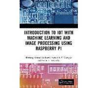 Introduction To Iot With Machine Learning And Image Processing Using Raspberry Pi