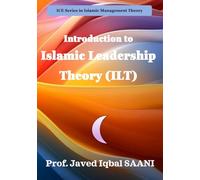 Introduction to Islamic Leadership Theory (ILT)