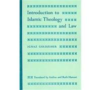 Introduction to Islamic Theology and Law, Modern Classics in Near Eastern Studies Bernard Lewis, Ignaz Goldziher (Auteur)