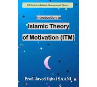 Introduction to Islamic Theory of Motivation (ITM)