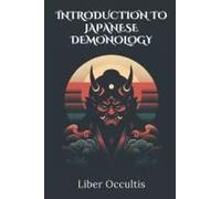 Introduction To Japanese Demonology: All In One Textbook (Occult Textbooks)