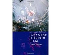 Introduction to Japanese Horror Film Colette Balmain (Auteur)