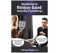 Introduction To Kleinian-Based Integrative Psychotherapy