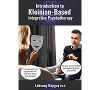 Introduction To Kleinian-Based Integrative Psychotherapy