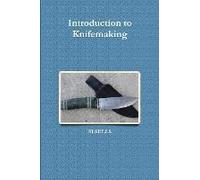 Introduction To Knifemaking