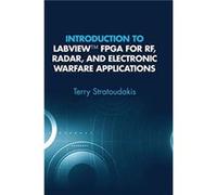 Introduction to LabVIEW FPGA for RF Radar and Electronic Warfare Applications by Terry Stratoudakis Terry Stratoudakis (Auteur)