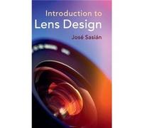Introduction to Lens Design by Jose University of Arizona Sasian Unknown (Auteur)