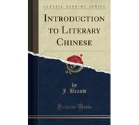 Introduction to Literary Chinese (Classic Reprint)