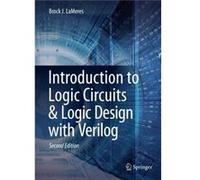 Introduction to Logic Circuits Logic Design with Verilog by Brock J. LaMeres Unknown (Auteur)
