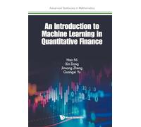 Introduction To Machine Learning In Quantitative Finance, An