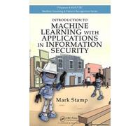 Introduction To Machine Learning With Applications In Information Security