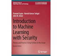 Introduction to Machine Learning With Security: Theory and Practice Using Python in the Cloud