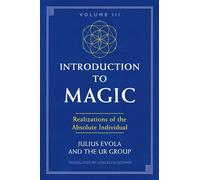 Introduction to Magic, Volume III: Realizations of the Absolute Individual