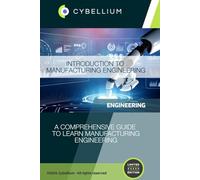 Introduction to Manufacturing Engineering: A Comprehensive Guide to Learn Manufacturing Engineering
