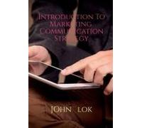 Introduction To Marketing Communication Strategy