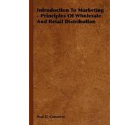 Introduction To Marketing - Principles Of Wholesale And Retail Distribution