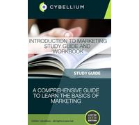 Introduction to Marketing Study Guide and Workbook: A Comprehensive Guide to Learn the Basics of Marketing