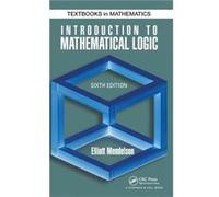 Introduction to Mathematical Logic by Elliott Mendelson Elliott Mendelson (Auteur)