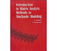 Introduction To Matrix Analytic Methods In Stochastic Modeling