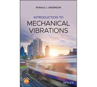 Introduction to Mechanical Vibrations by Ronald J. Anderson Ronald J. Anderson (Auteur)