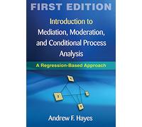 Introduction to Mediation, Moderation, and Conditional Process Analysis: A Regression-Based Approach.