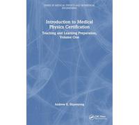 Introduction to Medical Physics Certification: Teaching and Learning Preparation, Volume One
