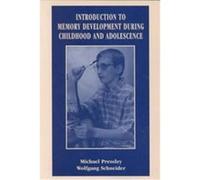 Introduction to Memory Development During Childhood and Adolescence Michael Pressley, Wolfgang Schneider (Auteur)