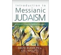Introduction to Messianic Judaism: Its Ecclesial Context and Biblical Foundations