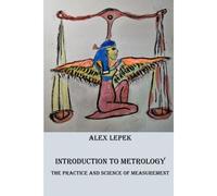 Introduction To Metrology: Practice And Science Of Measurement
