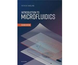 Introduction to Microfluidics - Tabeling Patrick Professor Professor Ecole Superieure de Physique et de Chimie Industrielles de la Ville de Paris - Oxford Tabeling Patrick Professor Professor Ecole Su