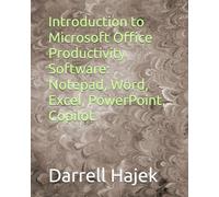Introduction to Microsoft Office Productivity Software: Notepad, Word, Excel, PowerPoint, Copilot