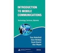 Introduction to Mobile Communications, Informa Telecoms & Media Alan Mayne, Dave McNally, David Bowler, Tony Wakefield (Auteur)