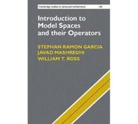 Introduction to Model Spaces and Their Operators - [Version Originale] Stephan Ramon Garcia, Javad Mashreghi, William T Ross, (Auteur)