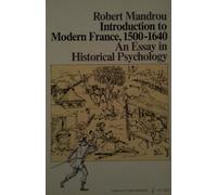 Introduction to Modern France, 1500-1640: An Essay in Historical Psychology by Robert Mandrou (1977-05-03)