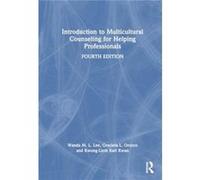 Introduction to Multicultural Counseling for Helping Professionals - Kwan KwongLiem Karl San Francisco State University California - Taylor amp Francis Lt Kwan KwongLiem Karl San Francisco State Unive