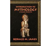 Introduction to Mythology: A Folkloric Perspective